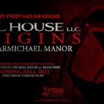 HELL HOUSE LLC ORIGINS The Carmichael Manor
